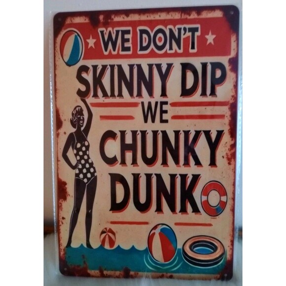 Unbranded Other - Metal Sign -We Don't Skinny Dip We Chunky Dunk- Wall Decor Man Cave She Shed New